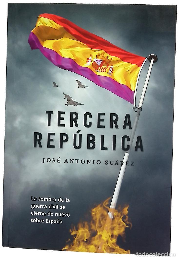 Libros: Tercera rep&uacute;blica - Su&aacute;rez, Jos&eacute; Antonio