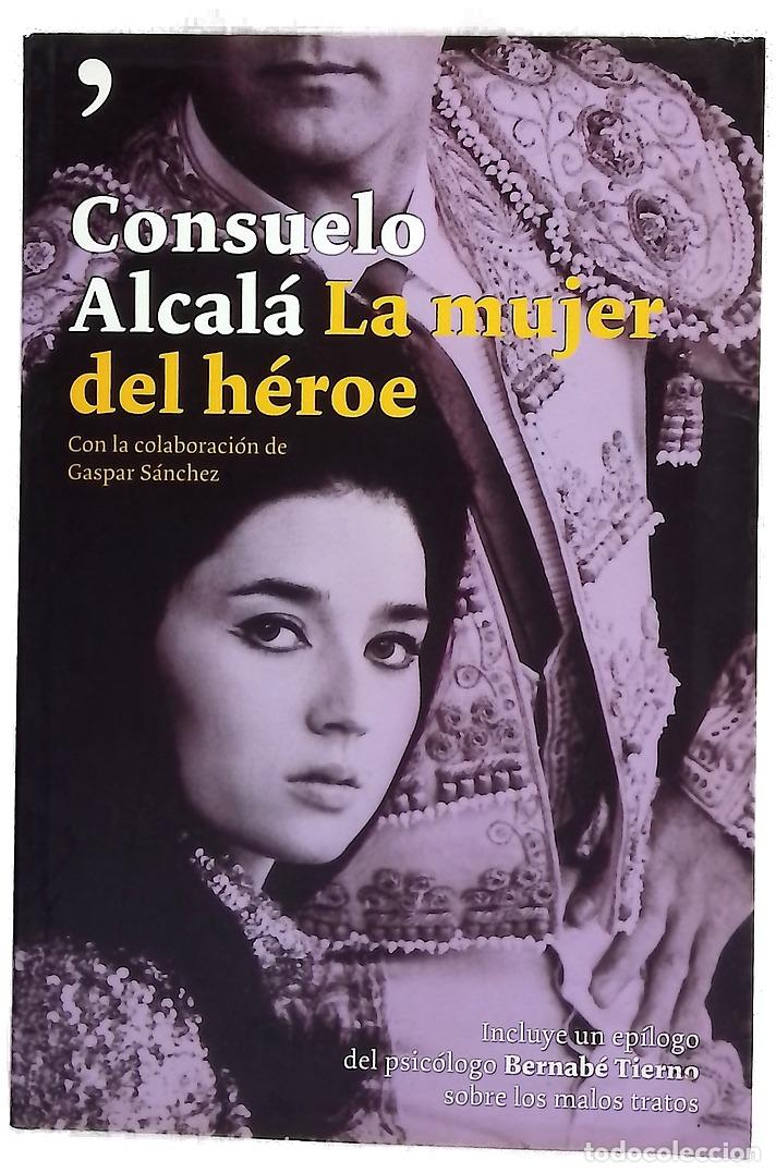 Libros: La mujer del h&eacute;roe - Alcal&aacute;, Consuelo; S&aacute;nchez Salas, Gaspar - Foto 1