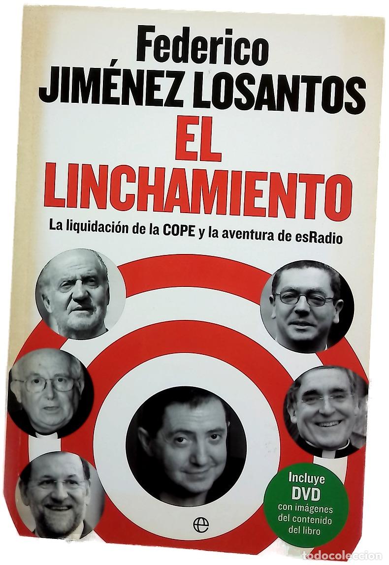 B&uuml;cher: El linchamiento : la liquidaci&oacute;n de la COPE y la aventura de esRadio