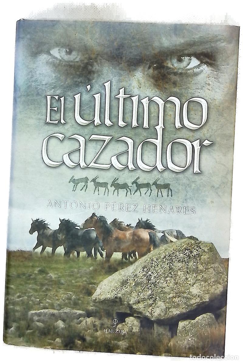 Libros: El &uacute;ltimo cazador - P&eacute;rez Henares, Antonio - Foto 1