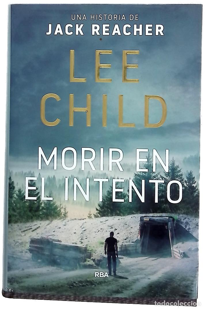Libros: Morir en el intento - Child, Lee; Garc&iacute;a de Isusi, V&iacute;ctor Manuel