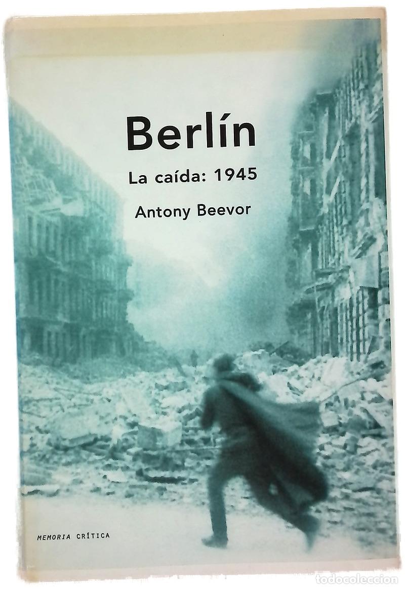 Libri di seconda mano: Berl&iacute;n la ca&iacute;da, 1945 - Beevor, Antony