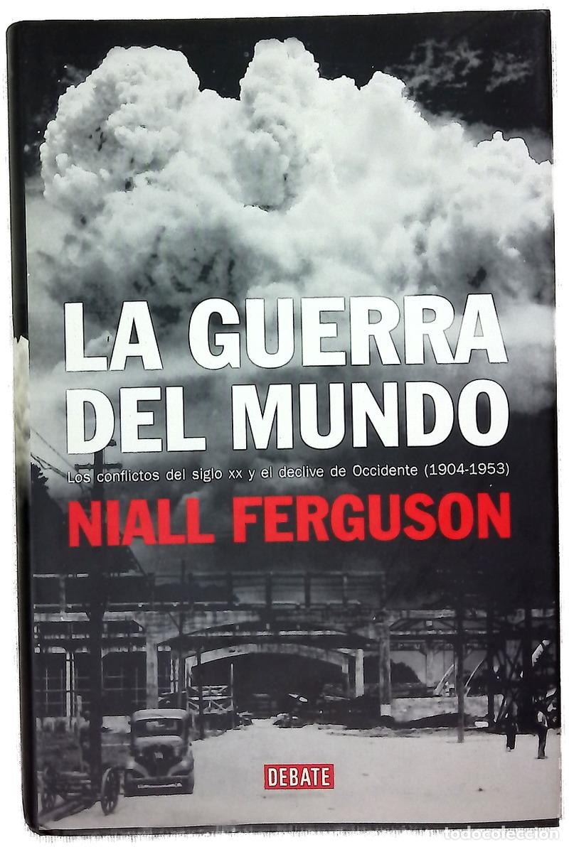 Livres: La guerra del mundo los conflictos del siglo XX y el declive de Occidente (1904-1953)