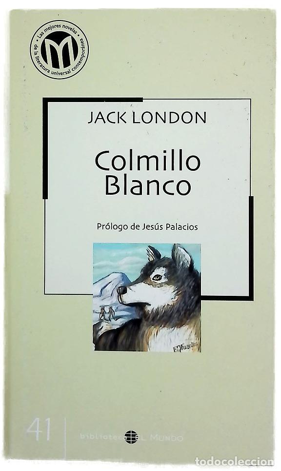Libros: Colmillo Blanco - London, Jack; Hern&aacute;ndez de Felipe, Mar - Foto 1