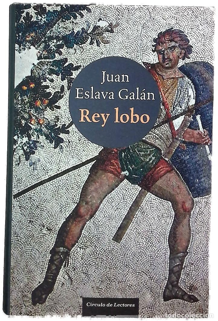 Libros: Rey Lobo - Eslava Gal&aacute;n, Juan - Foto 1