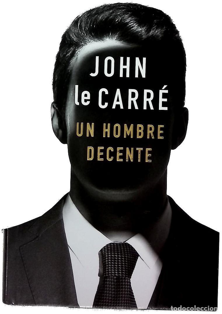 B&uuml;cher: Un hombre decente - Le Carr&eacute;, John; G&oacute;mez Ib&aacute;&ntilde;ez, Benito