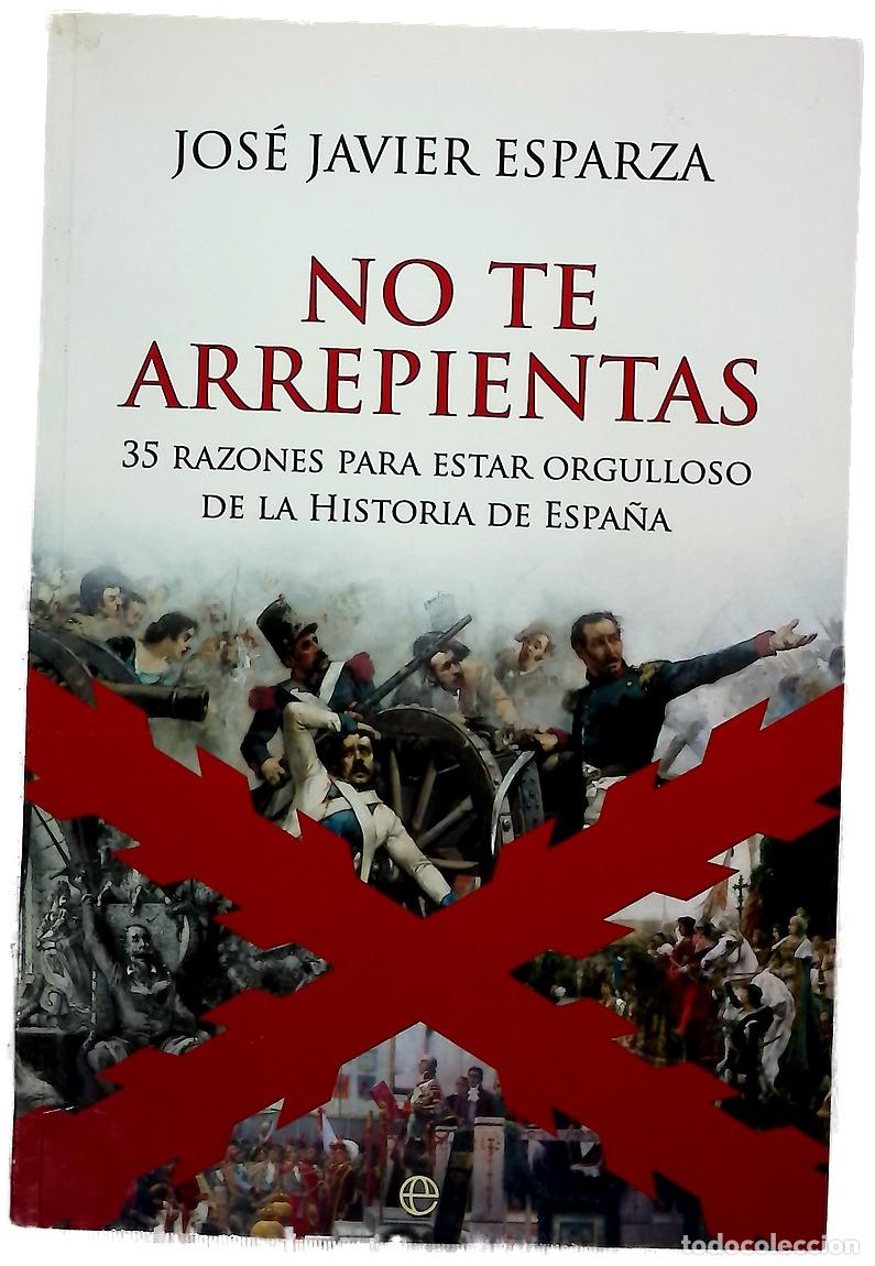 books: No te arrepientas : 35 razones para estar orgulloso de la historia de Espa&ntilde;a