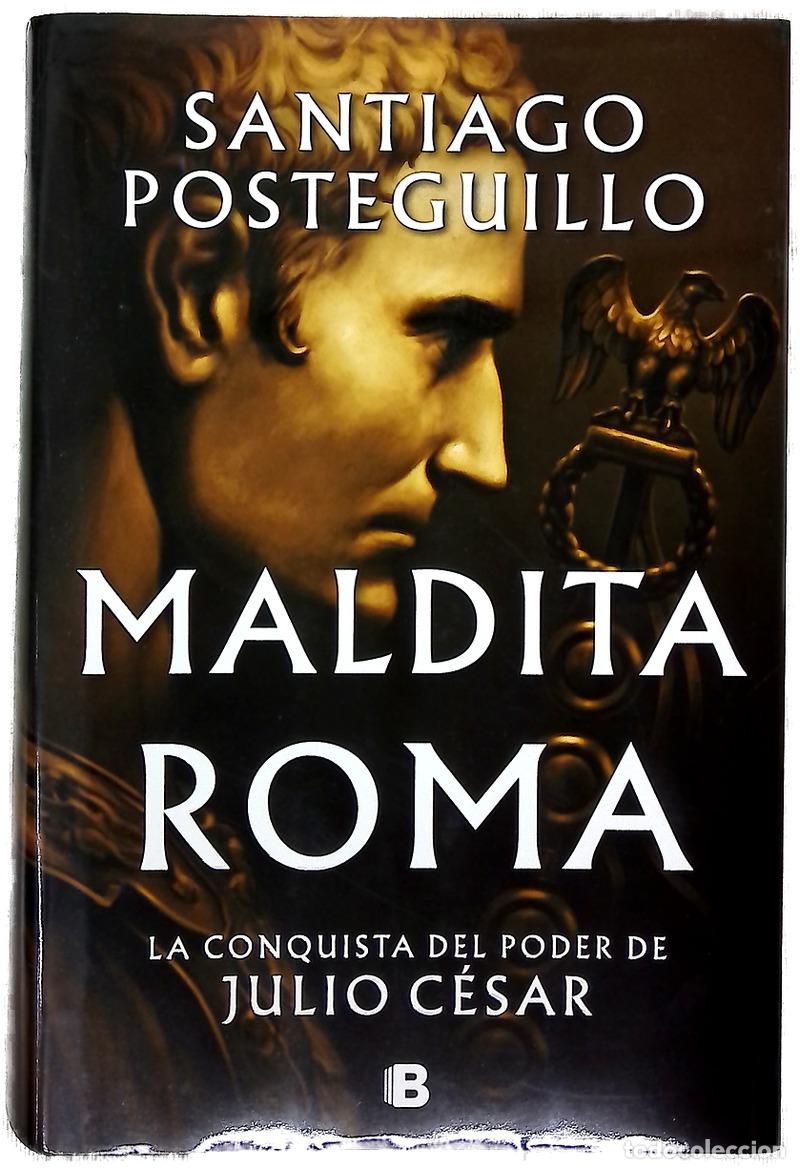 Libros: Maldita Roma : la conquista del poder de Julio C&eacute;sar - Foto 1