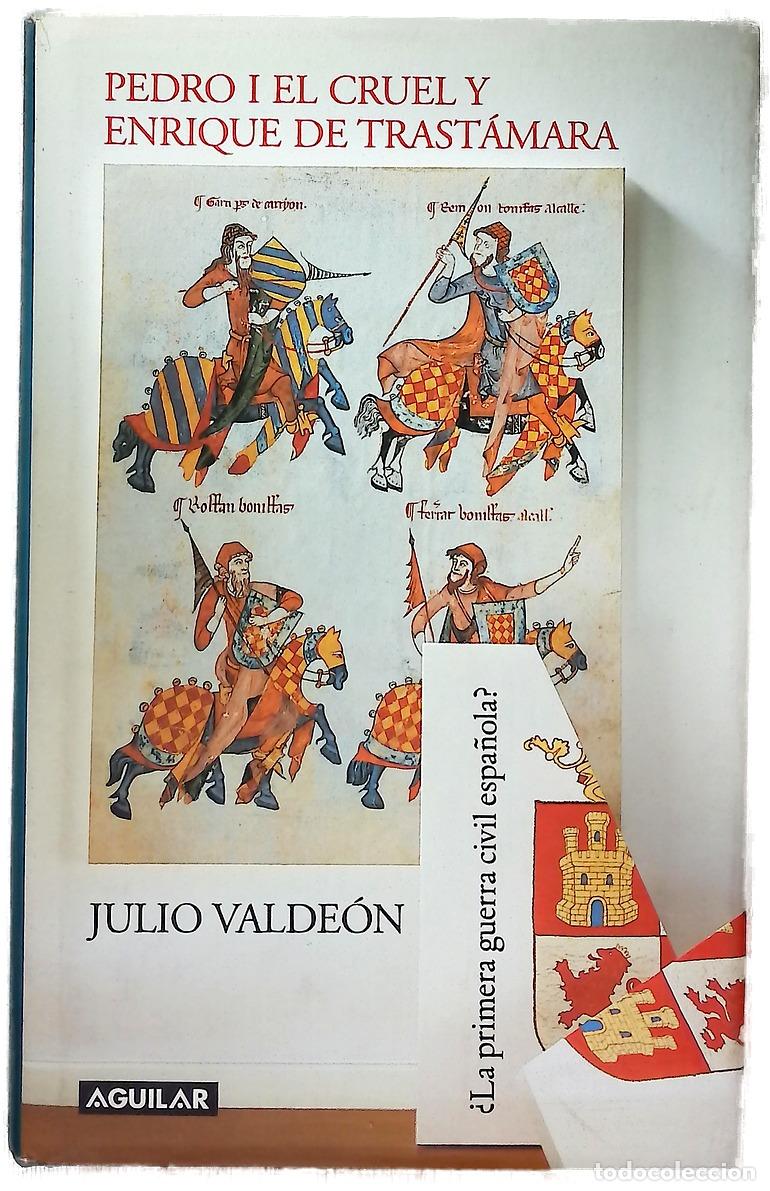 Libros: Pedro I el Cruel y Enrique de Trast&aacute;mara &iquest;la primera guerra civil espa&ntilde;ola?
