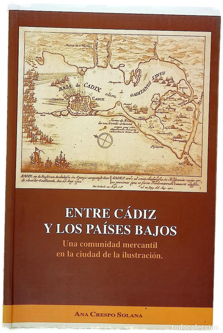 Libros: Entre C&aacute;diz y los Pa&iacute;ses Bajos una comunidad mercantil en la ciudad de la ilustraci&oacute;n