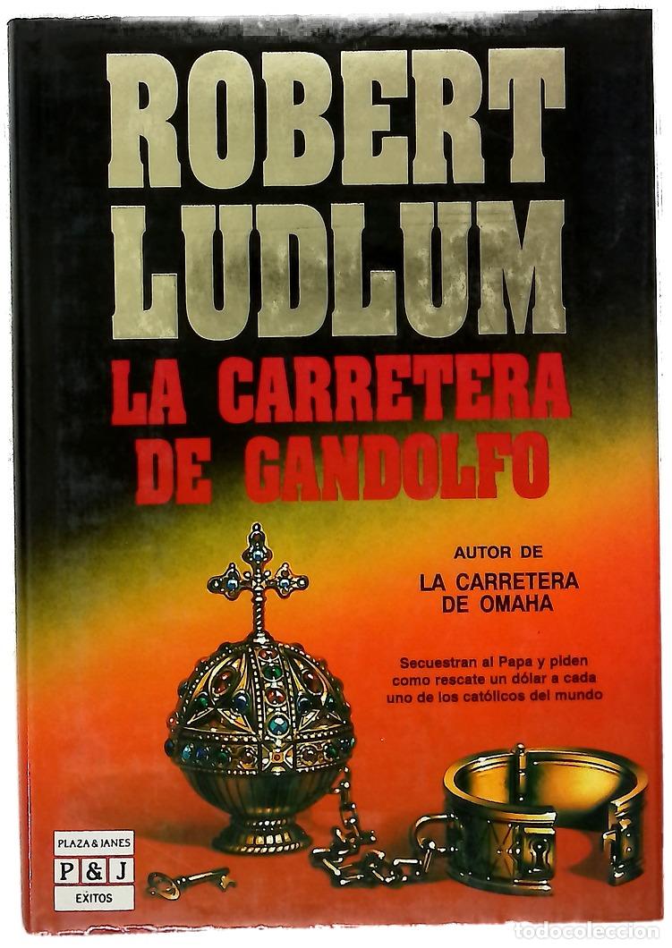 Libros: La carretera de Gandolfo - Ludlum, Robert; Conill, V&iacute;ctor
