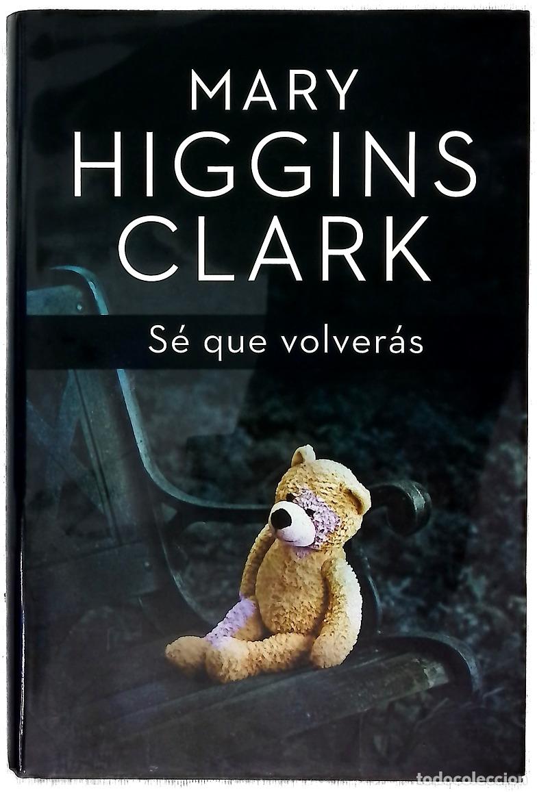 Libros: S&eacute; que volver&aacute;s - Clark, Mary Higgins; Pons Pradilla, S&iacute;lvia - Foto 1
