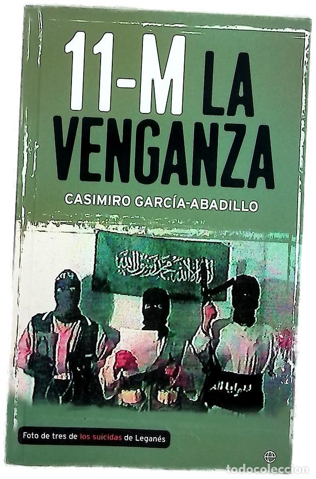B&uuml;cher: 11-M la venganza - Garc&iacute;a-Abadillo, Casimiro