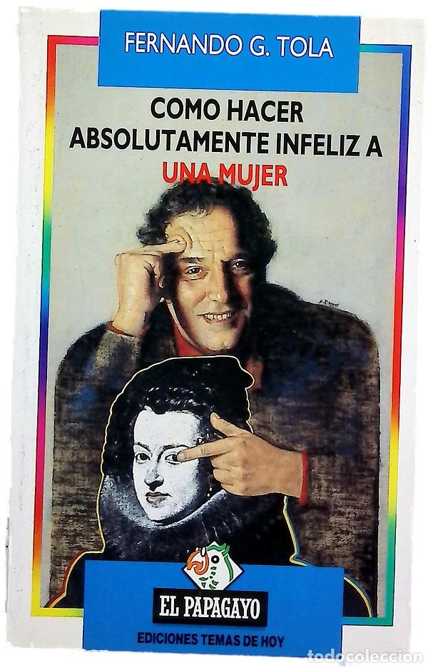 Libros: C&oacute;mo hacer absolutamente infeliz a una mujer - Foto 1