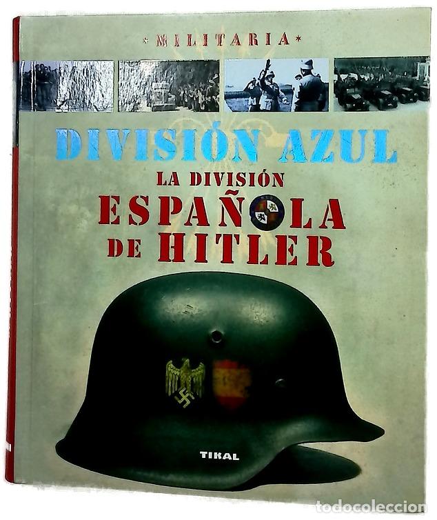 B&uuml;cher: Divisi&oacute;n Azul. La divisi&oacute;n espa&ntilde;ola de Hitler