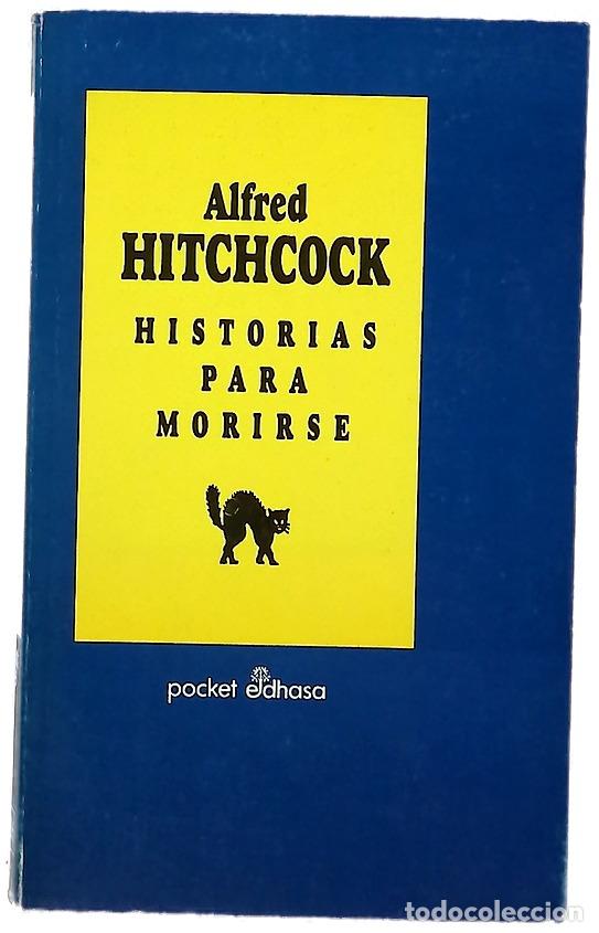 Libros: Historias para morirse - Hitchcock, Alfred; P&eacute;rez, &Aacute;ngela