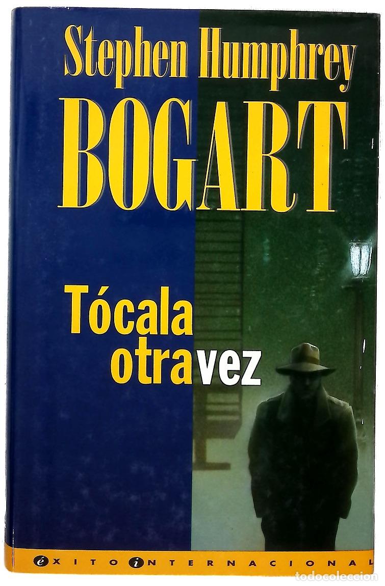 Libros: T&oacute;cala otra vez - Bogart, Stephen Humphrey; Coscarelli, Alberto