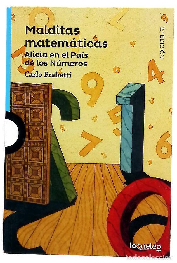 Libros: Malditas matem&aacute;ticas : Alicia en el Pa&iacute;s de los N&uacute;meros