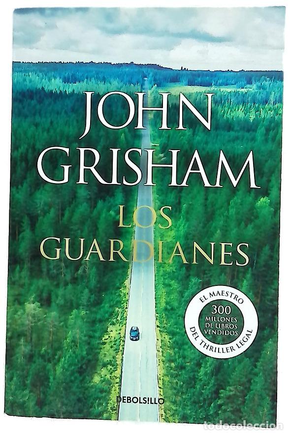 Libros: Los guardianes - Grisham, John; Calvino Guti&eacute;rrez, Nieves