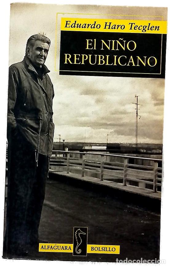 B&uuml;cher: El ni&ntilde;o republicano - Haro Tecglen, Eduardo