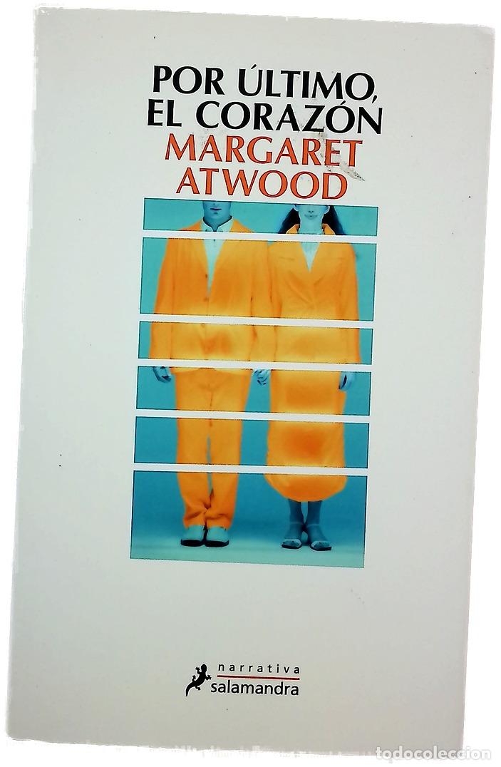 Libros: Por &uacute;ltimo, el coraz&oacute;n - Atwood, Margaret; Fern&aacute;ndez Nogales, Laura
