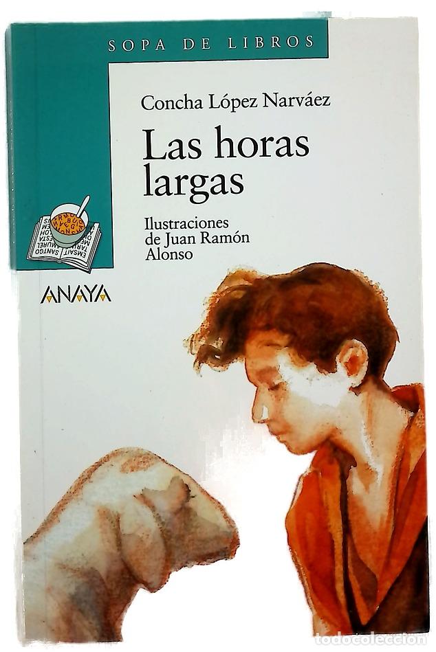 Libros: Las horas largas - L&oacute;pez Narv&aacute;ez, Concha