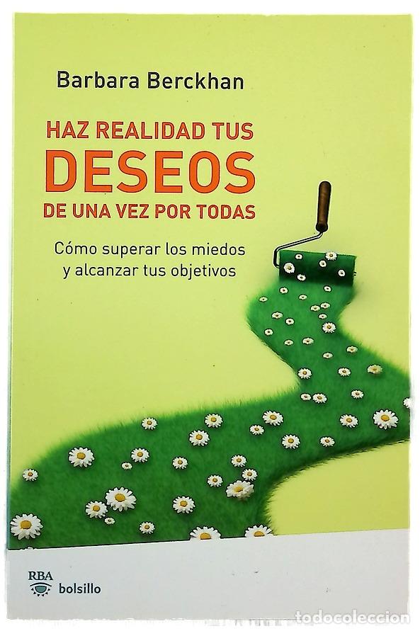 Libros: Haz realidad tus deseos de una vez por todas c&oacute;mo superar los miedos y alcanzar tus objetivos