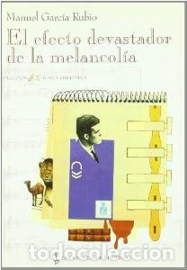 Libros: El efecto devastador de la melancol&iacute;a - Manuel Garc&iacute;a Rubio