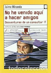 Libros: No he venido aqu&iacute; a hacer amigos - Jaime Miranda