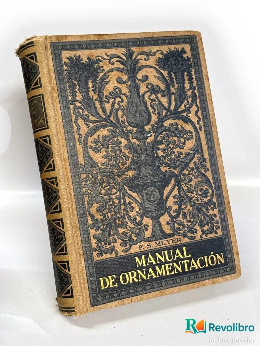 Libros: Manual de ornamentaci&oacute;n - F. S. Meyer