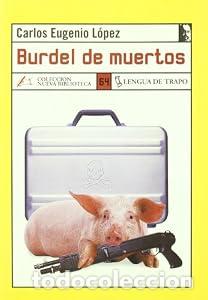 Libros: Burdel de muertos - Carlos Eugenio L&oacute;pez