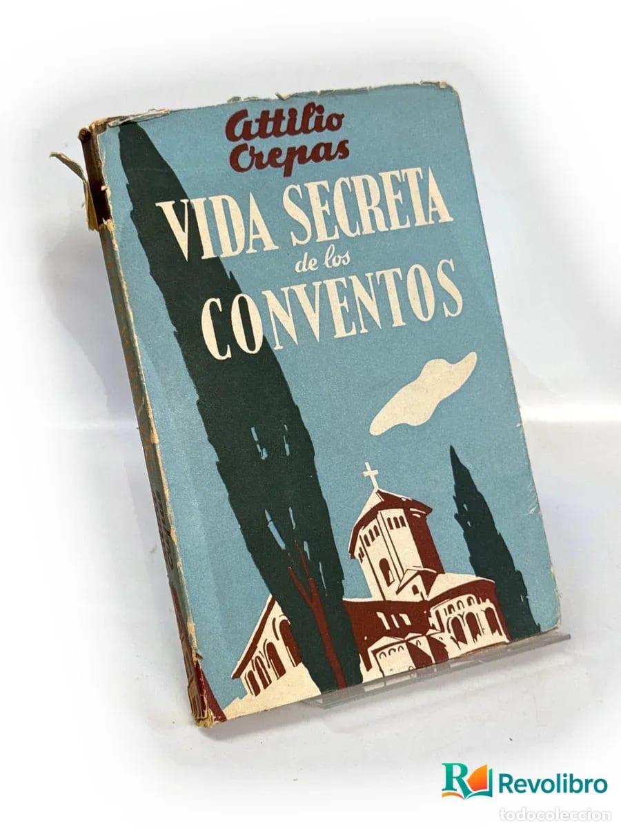 Libros: Vida secreta de los conventos - 1&ordf; edici&oacute;n - Attilio Crepas - Foto 1