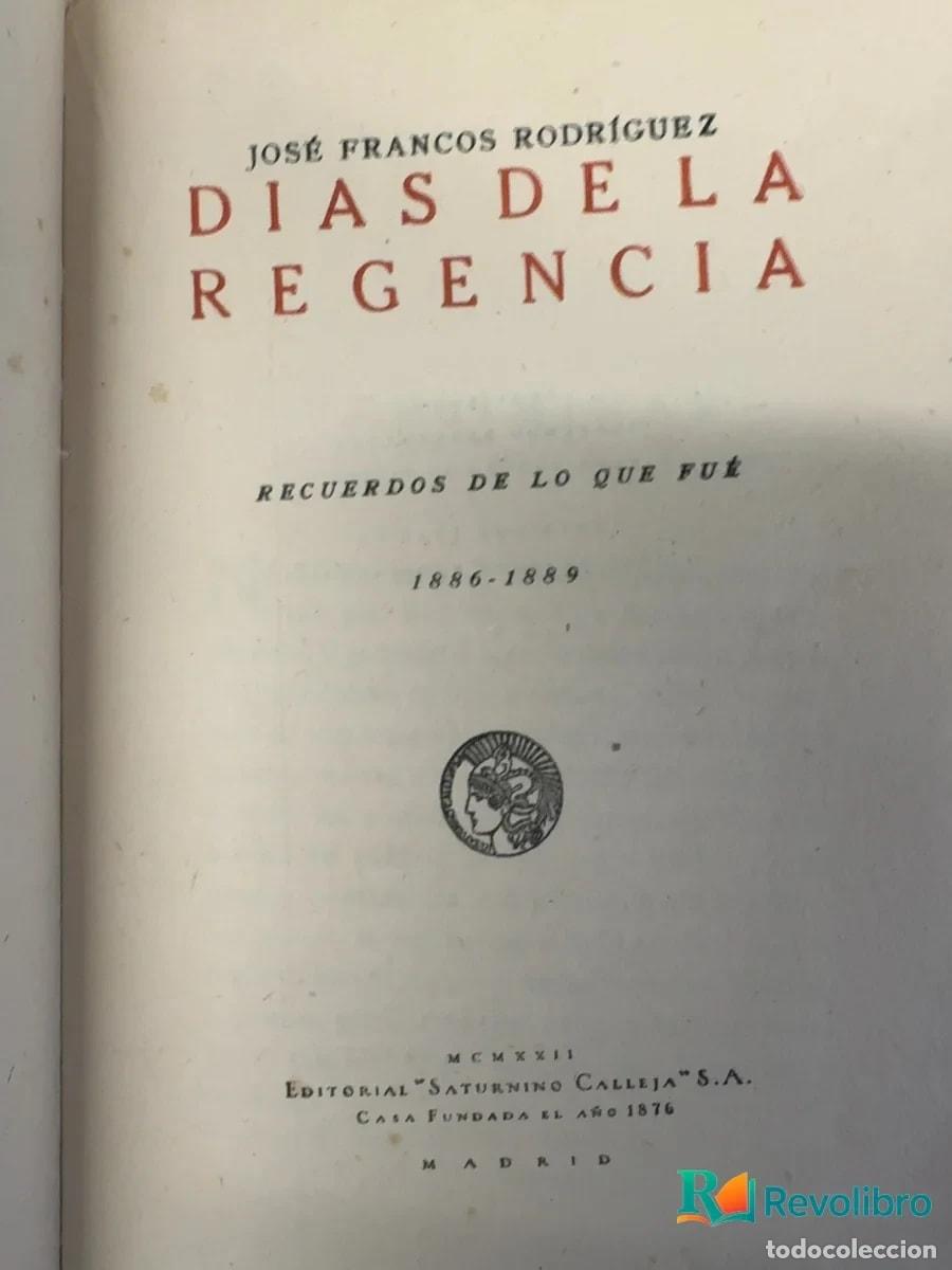 Libros: D&iacute;as de la Regencia - Jos&eacute; Francos Rodr&iacute;guez - Foto 3