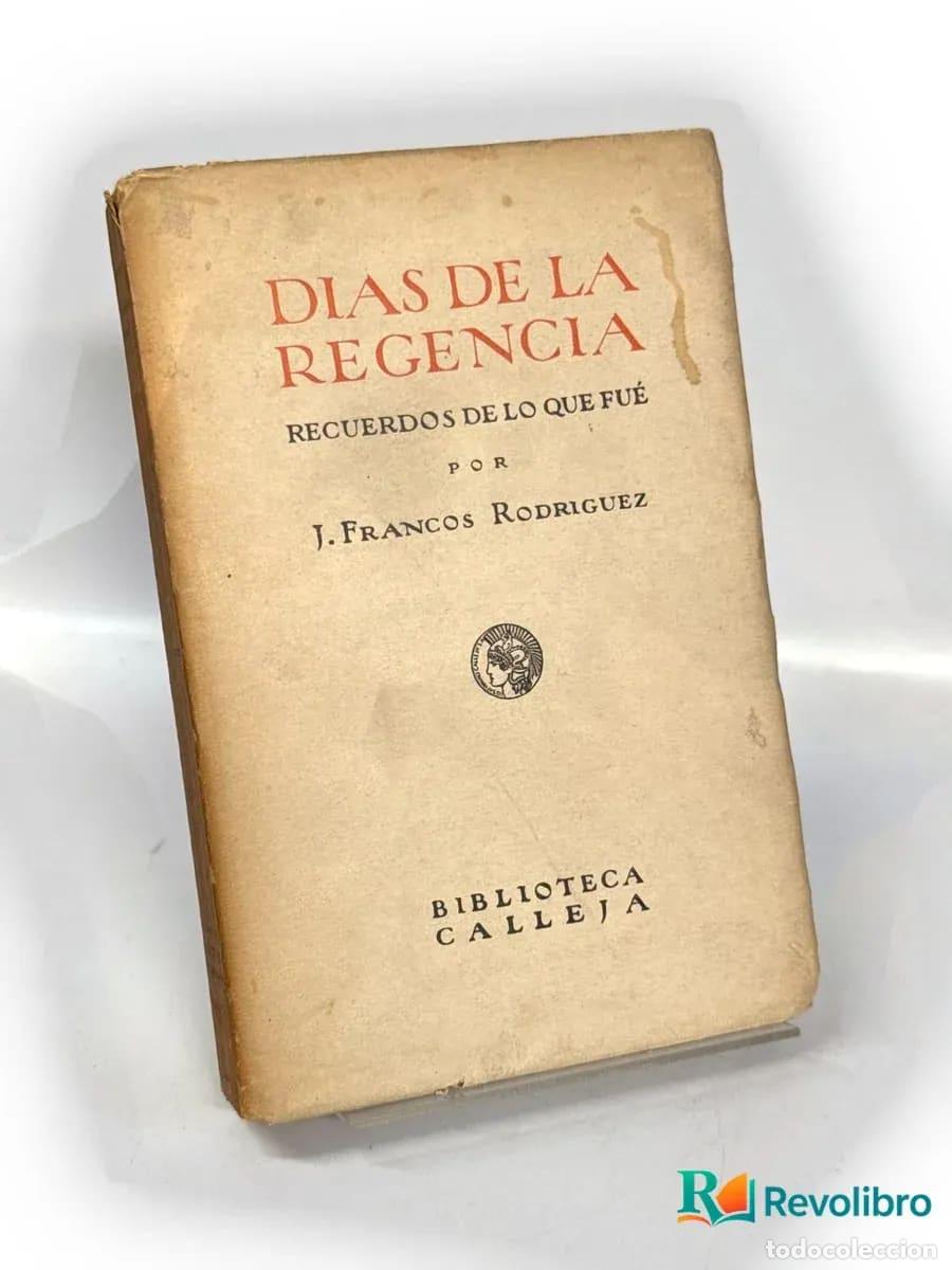Libros: D&iacute;as de la Regencia - Jos&eacute; Francos Rodr&iacute;guez