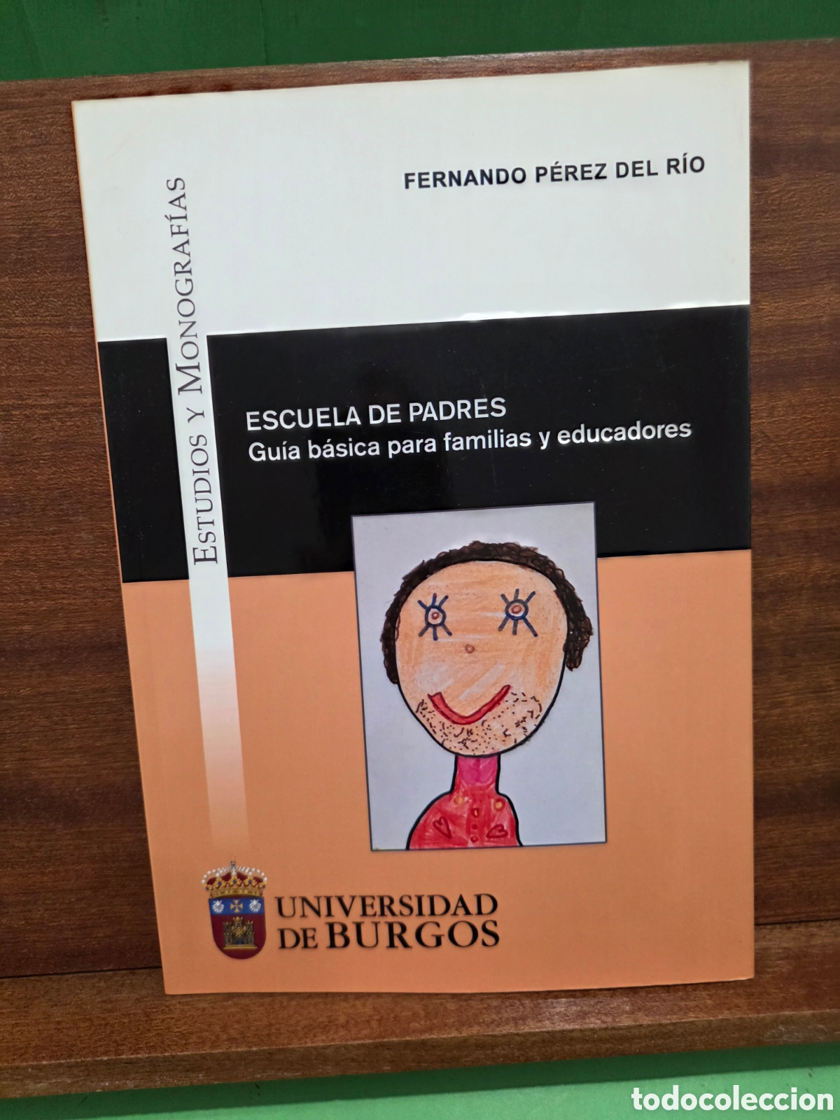 Libros: &rdquo;&rdquo;ESCUELA DE PADRES, GUIA PR&Aacute;CTICA PARA FAMILIAS Y EDUCADORES&rdquo;&rdquo;...FERNANDO P&Eacute;REZ DEL RIO..UBU.2019.
