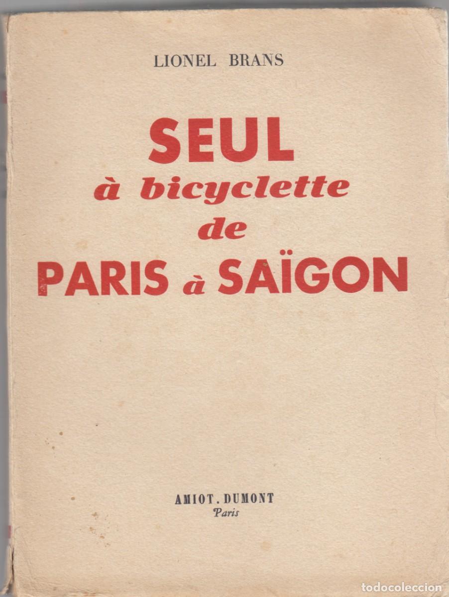 Libros: SEUL &Agrave; BICYCLETTE DE PARIS &Agrave; SA&Iuml;GON. BRANS.dedicatoria aut&oacute;grafa. AEH