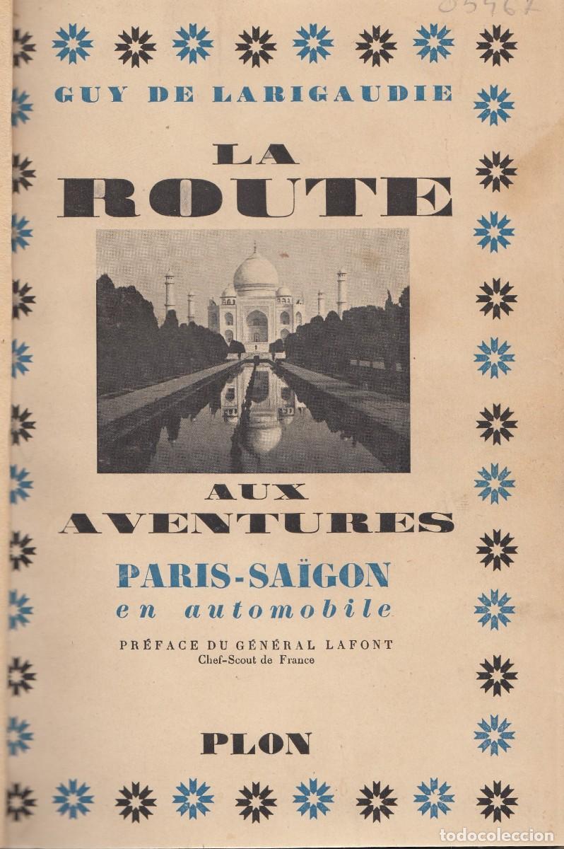 Libros: LA ROUTE AUX AVENTURES. PARIS-SA&Iuml;GON EN AUTOMOBILE. AEH - Foto 1