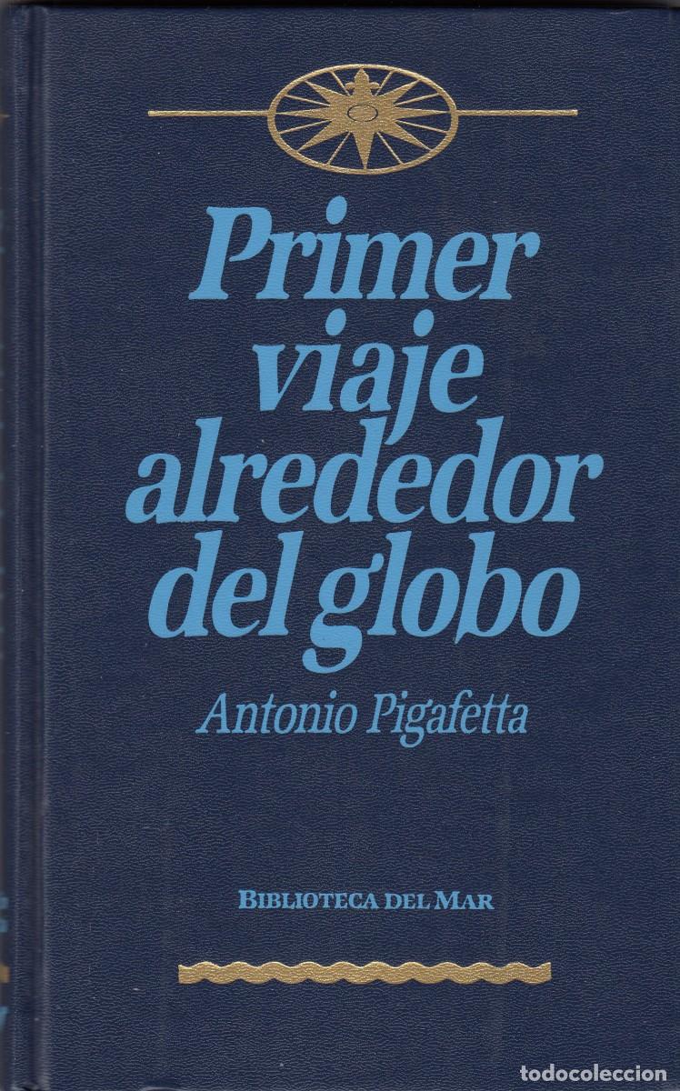 Libros: PRIMER VIAJE ALREDEDOR DEL GLOBO.ANTONIO PIGAFETTA. AEH