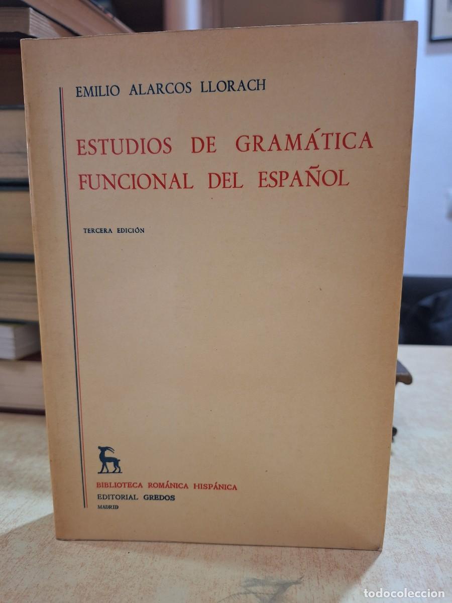 Libros: ESTUDIOS DE GRAM&Aacute;TICA FUNCIONAL DEL ESPA&Ntilde;OL. - ALARCOS LLORACH, EMILIO. - Foto 1