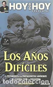 Livres: Los a&ntilde;os dif&iacute;ciles, Hoy por hoy - CARLOS ELORDI DENTICI