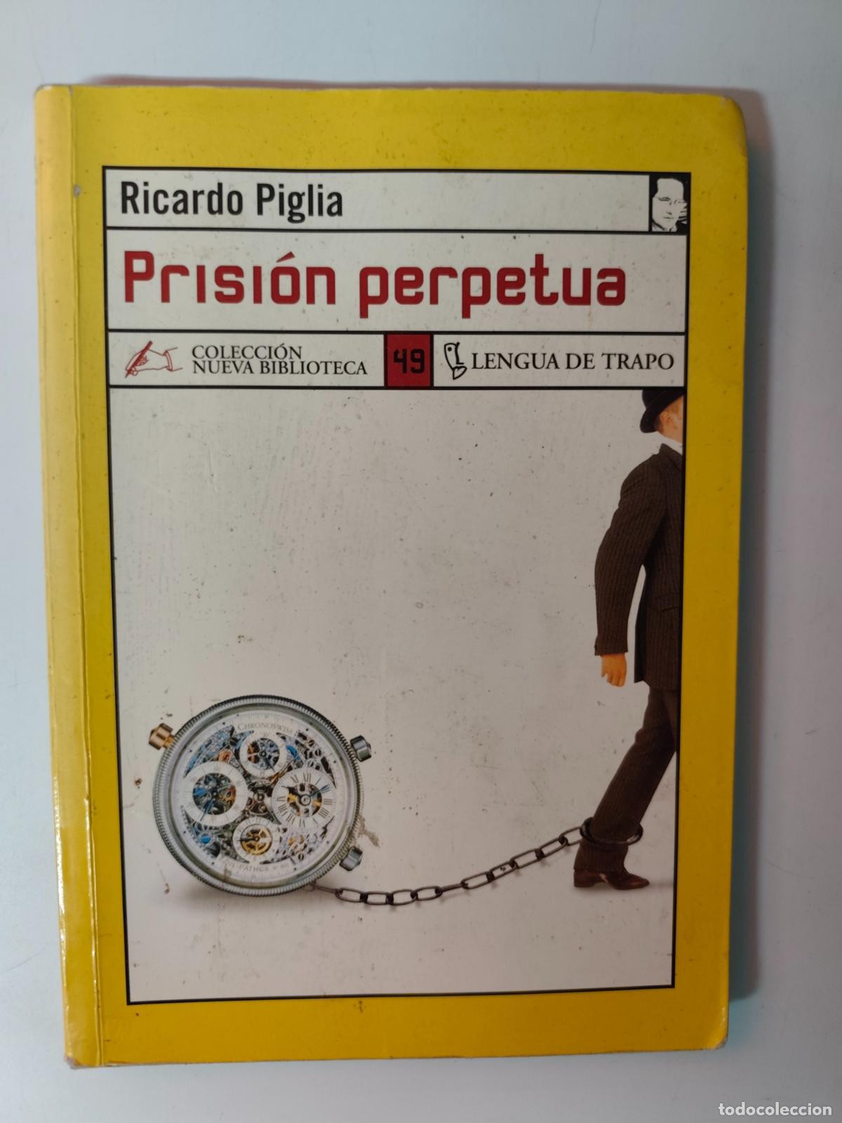 Libros: Ricardo Piglia - Prisi&oacute;n perpetua
