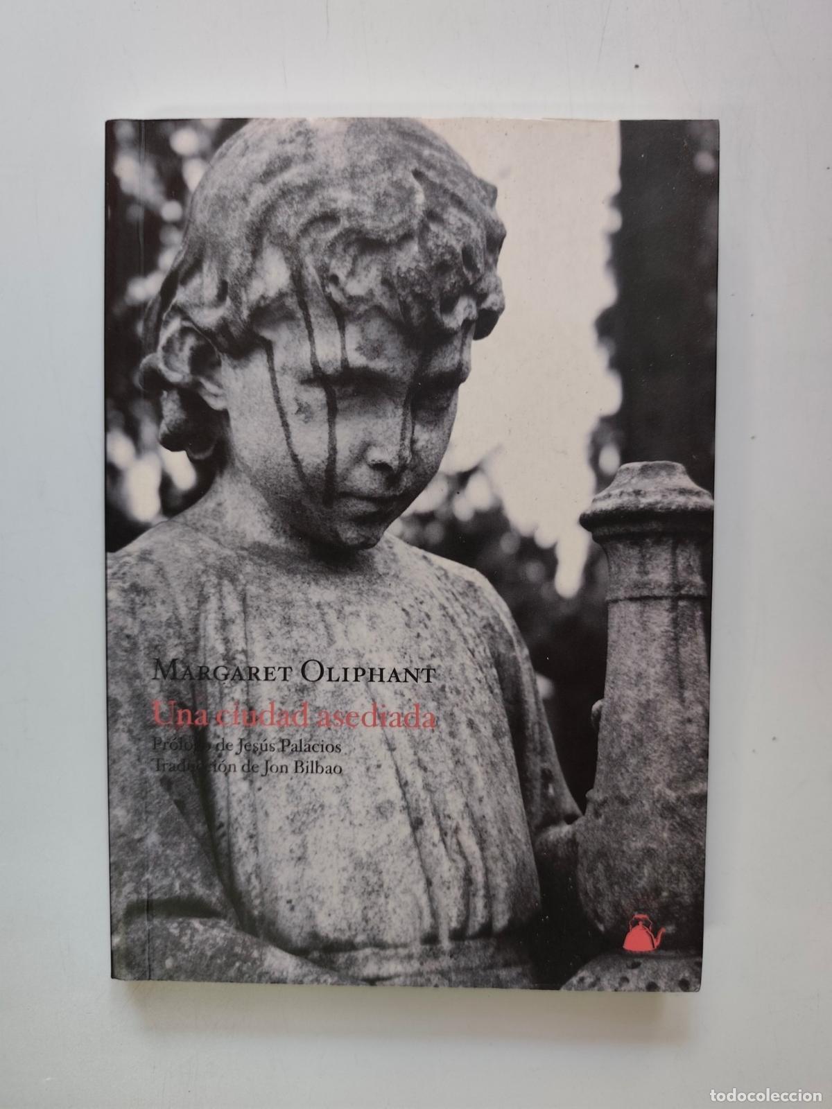 Libros: Margaret Oliphant; Jes&uacute;s Palacios, prol. - Una ciudad asediada