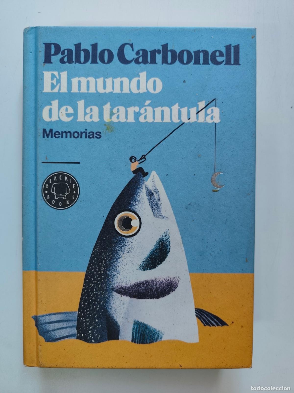 Libros: Pablo Carbonell - El mundo de la tar&aacute;ntula. Memorias