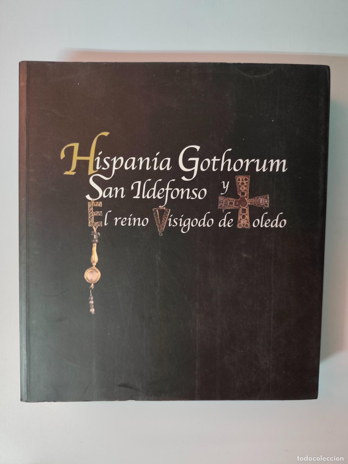 Libros: Hispania gothorum. San Ildefonso y el reino visigodo de Toledo