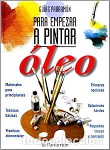 Livros em segunda m&atilde;o: Guias Parram&oacute;n Para empezar a pintar &oacute;leo - EQUIPO PARRAMON - tdk910