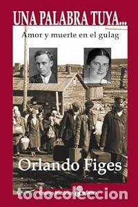Libros: Una palabra tuya - Orlando Figes