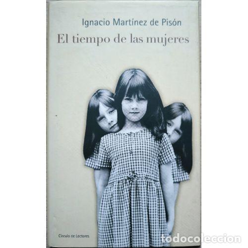Libros: EL TIEMPO DE LAS MUJERES - IGNACIO MARTINEZ DE PIS&Oacute;N - Foto 1