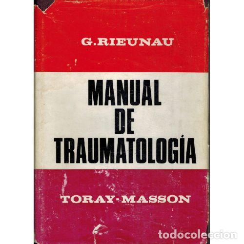 Libros: MANUAL DE TRAUMATOLOGIA - G. RIEUNAU - Foto 1