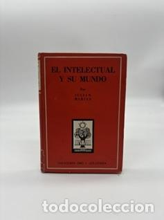 Libri di seconda mano: MAR&Iacute;AS, Juli&aacute;n. - El intelectual y su mundo.
