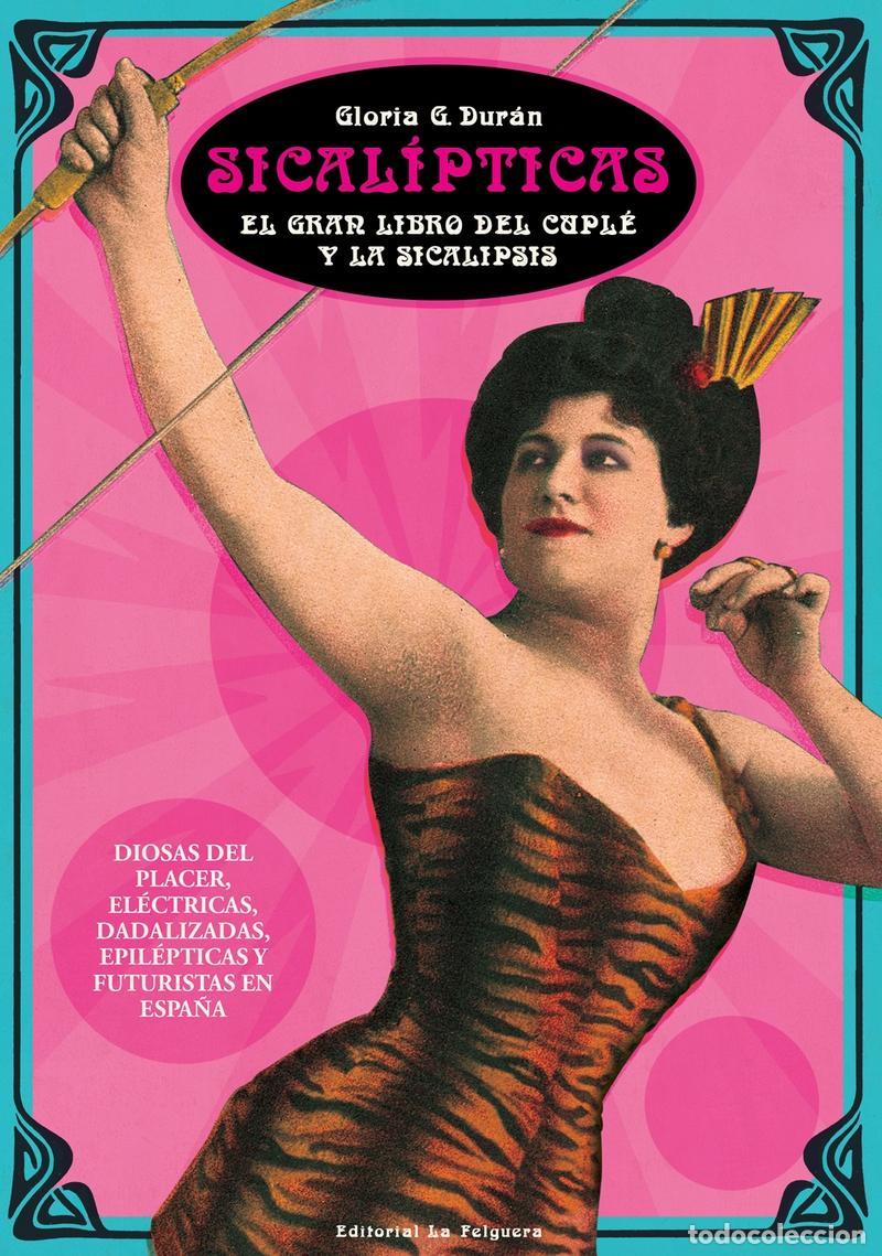 Libros: DUR&Aacute;N, Gloria G. - Sical&iacute;pticas. El gran libro del cupl&eacute; y la sicalipsis. - Foto 1